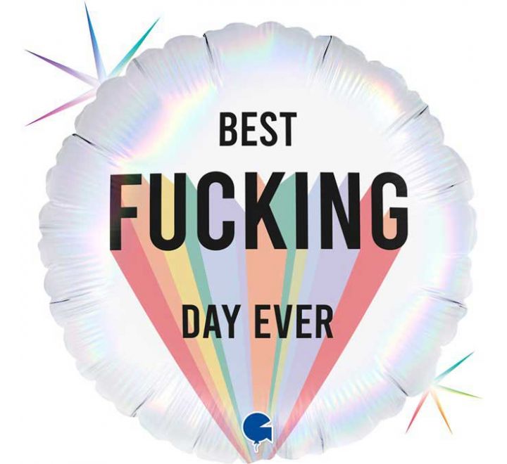 Best Fucking Day Ever Foil Balloon